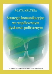 eBook Strategie komunikacyjne we współczesnym dyskursie politycznym - Agata Małyska