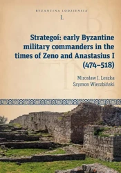 eBook Strategoí: early Byzantine military commanders in the times of Zeno and Anastasius (474–518) - Mirosław J. Leszka