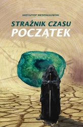 eBook Strażnik czasu Początek - Krzysztof Niedziałkowski epub