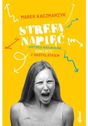 eBook Strefa napięć. Historia naturalna konfliktu z nastolatkiem - Marek Kaczmarzyk epub mobi