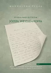 eBook Studia nad językiem Józefa Weyssenhoffa, cz. 1. Język młodzieńczej korespondencji do Konstantego Marii Górskiego - Magdalena Płusa