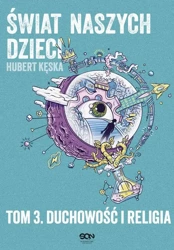 eBook Świat naszych dzieci. Tom 3. Duchowość i religia - Hubert Kęska epub mobi