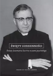 eBook Święty codzienności. Święty Josemaria Escriva oczami psychologa - Gerard van den Aardweg mobi epub