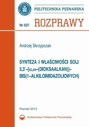 eBook Synteza i właściwości soli 3,3’-[α,ω-(dioksaalkan)]bis(1-alkiloimidazoliowych) - Andrzej Skrzypczak