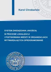 eBook Systemy zarządzania jakością w procesie lokalizacji i pozyskiwania wiedzy w organizacjach wytwarzających oprogramowanie - Karol Chrabański