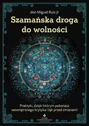 eBook Szamańska droga do wolności - Don Miguel Ruiz Jr. mobi epub