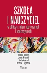 eBook Szkoła i nauczyciel w obliczu zmian społecznych i edukacyjnych - Joanna Małgorzata Łukasik epub mobi