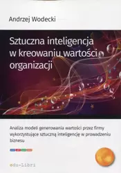 eBook Sztuczna inteligencja w kreowaniu wartości organizacji - Andrzej Wodecki epub mobi