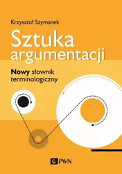 eBook Sztuka argumentacji. Nowy słownik terminologiczny - Krzysztof Szymanek mobi epub