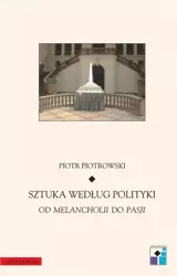 eBook Sztuka według polityki - Piotr Piotrowski