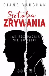 eBook Sztuka zrywania. Jak rozpadają się związki - Diane Vaughan epub mobi