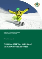 eBook TECHNIKA, METODYKA i ORGANIZACJA SZKOLENIA SNOWBOARDOWEGO - Michał Staniszewski