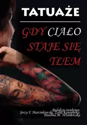 eBook Tatuaże. Gdy ciało staje się tłem - autor zbiorowy