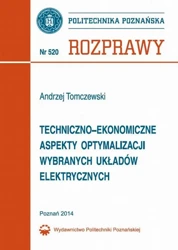 eBook Techniczno-ekonomiczne aspekty optymalizacji wybranych układów elektrycznych - Andrzej Tomczewski