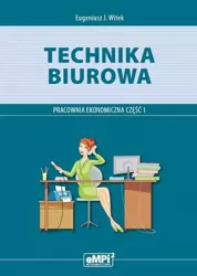 eBook Technika biurowa. Pracownia ekonomiczna. Podręcznik z ćwiczeniami. Część 1 - Eugeniusz J. Witek