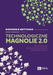 eBook Technologiczne magnolie 2.0 - Dominika Bettman epub mobi