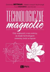 eBook Technologiczne magnolie - Dominika Bettman epub mobi