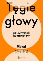 eBook Tęgie głowy. 58 sylwetek humanistów - Michał Głowiński mobi epub