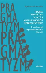 eBook Teoria i praktyka w myśli amerykańskich pragmatystów - Agnieszka Hensoldt epub