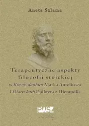 eBook Terapeutyczne aspekty filozofii stoickiej w "Rozmyślaniach" Marka Aureliusza i "Diatrybach" Epikteta z Hierapolis - Aneta Szlama