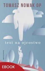 eBook Test na Ojcostwo - Tomasz Nowak OP mobi epub