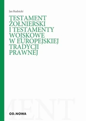 eBook Testament żołnierski i testamenty wojskowe w europejskiej tradycji prawnej - Jan Rudnicki