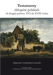 eBook Testamenty chłopów polskich od drugiej połowy XVI do XVIII wieku - Janusz Łosowski