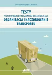 eBook Testy przygotowujące do egzaminu z kwalifikacji A.28 Organizacja i nadzorowanie transportu - Dorota Szymczyńska