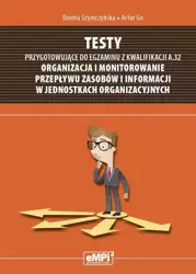 eBook Testy przygotowujące do egzaminu z kwalifikacji A.32 Organizacja i monitorowanie przepływu zasobów i informacji w jednostkach organizacyjnych - Dorota Szymczyńska