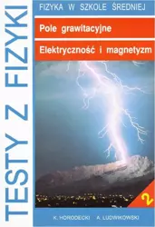 eBook Testy z fizyki. Część 2 Pole grawitacyjne Elektryczność i magnetyzm - Krzysztof Horodecki