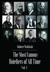 eBook The Most Famous Hoteliers of All Time Vol. 1 - Robert Woliński epub mobi