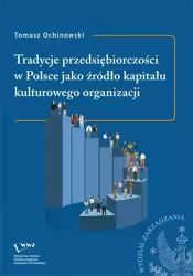 eBook Tradycje przedsiębiorczości w Polsce jako źródło kapitału kulturowego organizacji - Tomasz Ochinowski