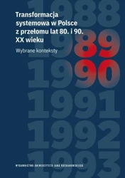 eBook Transformacja systemowa w Polsce z przełomu lat 80. i 90. XX wieku. Wybrane konteksty - Grzegorz Miernik
