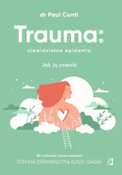 eBook Trauma: niewidzialna epidemia - Paul Conti mobi epub