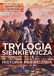 eBook Trylogia Sienkiewicza. Historia prawdziwa - Izabela Śliwińska-Słomska mobi epub