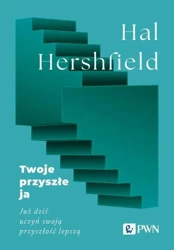 eBook Twoje przyszłe ja. Już dziś uczyń swoją przyszłość lepszą - Hal Hershfield epub mobi