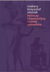 eBook Twórczy i harmonijny rozwój człowieka - Makary Stasiak