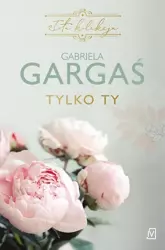 eBook Tylko ty - Gabriela Gargaś mobi epub