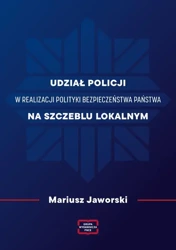 eBook Udział policji w realizacji polityki bezpieczeństwa państwa na szczeblu lokalnym - Mariusz Jaworski