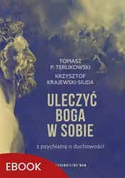 eBook Uleczyć Boga w sobie - Tomasz P. Terlikowski epub mobi