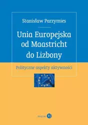 eBook Unia Europejska od Maastricht do Lizbony - Stanisław Parzymies mobi epub