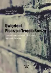 eBook Uwięzieni Pisarze a Trzecia Rzesza - Tomasz Michał Korczyński