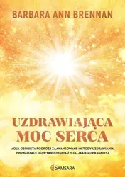 eBook Uzdrawiająca moc serca - Barbara Ann Brennan epub mobi