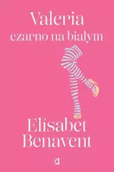 eBook Valeria czarno na białym. Valeria. Tom 3 - Elisabet Benavent mobi epub