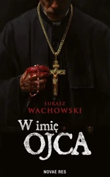 eBook W imię Ojca - Łukasz Wachowski mobi epub