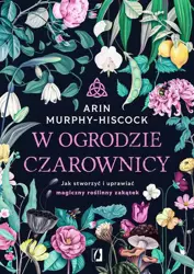 eBook W ogrodzie czarownicy - Arin Murphy-Hiscock epub mobi