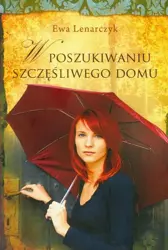 eBook W poszukiwaniu szczęśliwego domu - Ewa Lenarczyk mobi epub