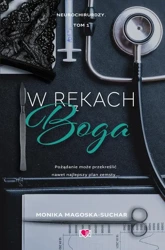 eBook W rękach boga. Neurochirurdzy. Tom 1 - Monika Magoska-Suchar mobi epub