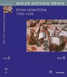 eBook WIELKA HISTORIA ŚWIATA tom VI Narodziny świata nowożytnego 1453-1605 - Stanisław Grzybowski