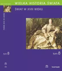 eBook WIELKA HISTORIA ŚWIATA tom VIII Świat w XVIII wieku - Piotr Franaszek